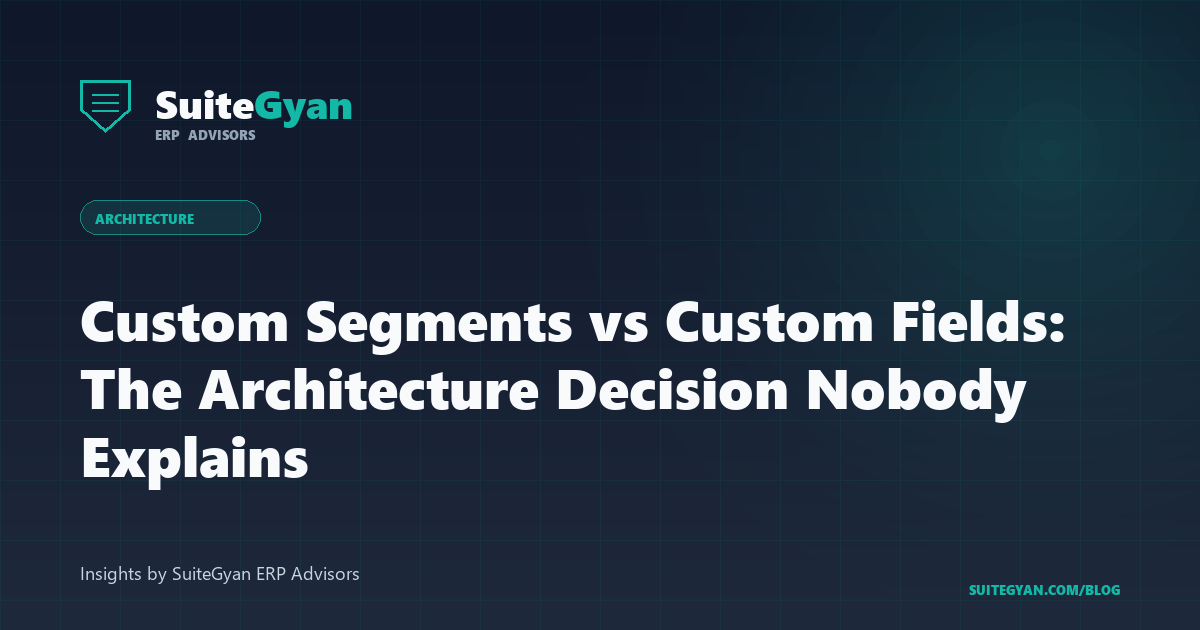 Custom Segments vs Custom Fields: The Architecture Decision Nobody Explains