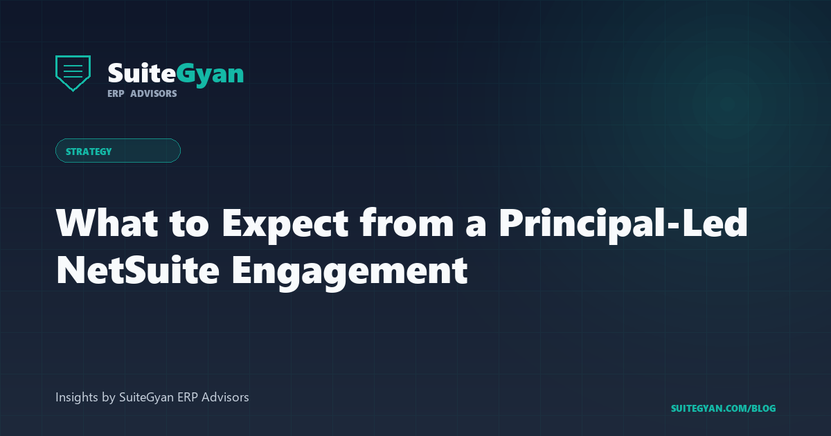 What to Expect from a Principal-Led NetSuite Engagement